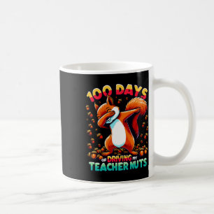100 Days Of Driving My Teacher Nuts Dabbing Squirr Coffee Mug