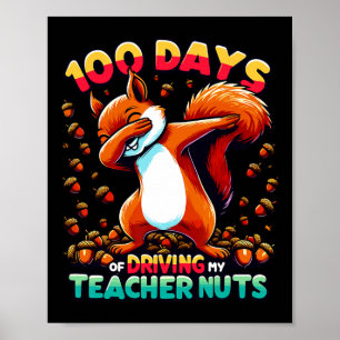 100 Days Of Driving My Teacher Nuts Dabbing Squirr Poster
