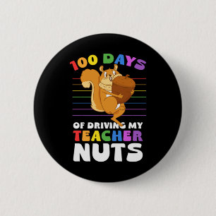 100 Days Of Driving My Teacher Nuts Funny 6 Cm Round Badge