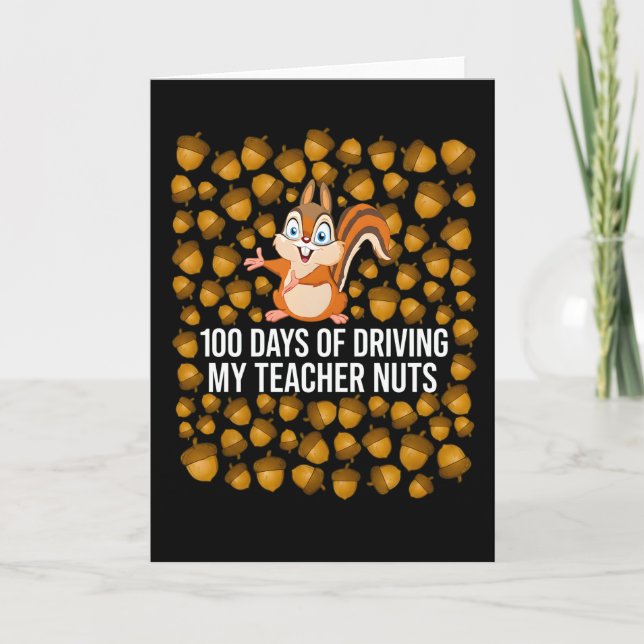 100 Days of Driving My Teacher Nuts Funny Squirrel Card (Front)