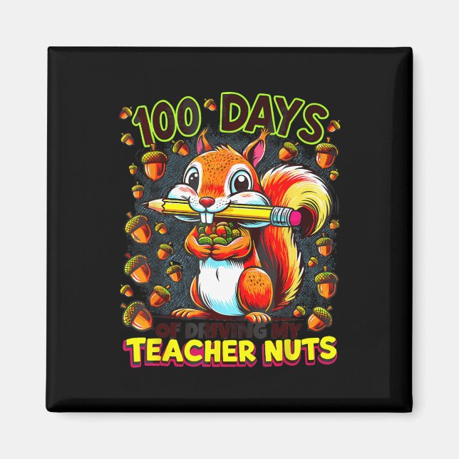 100 Days Of Driving My Teacher Nuts Funny Squirrel Magnet (Front)