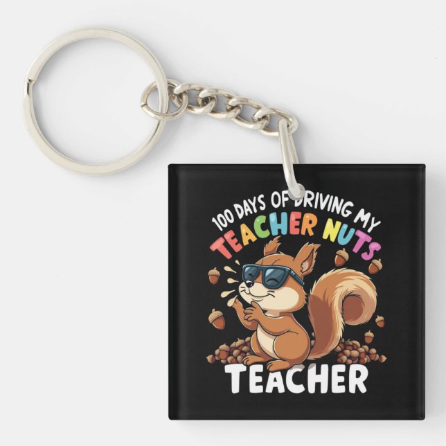 100 Days Of Driving My Teacher Nuts Squirrel 100th Key Ring (Front)
