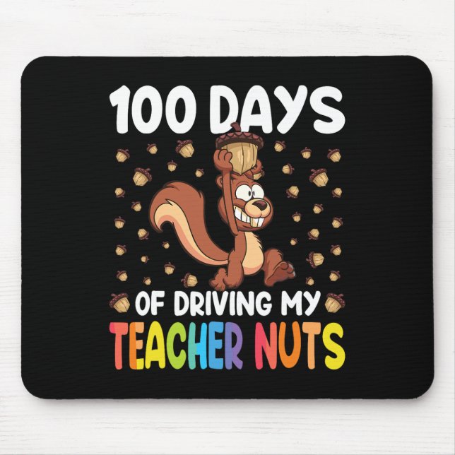 100 Days Of Driving My Teacher Nuts Squirrel 100th Mouse Pad (Front)