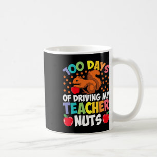 100 Days Of Driving My Teacher Nuts Squirrel Stude Coffee Mug