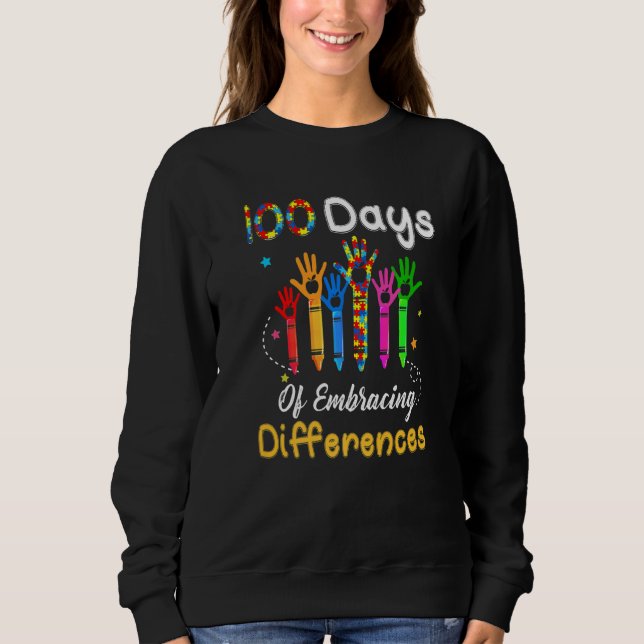 100 Days Of Embracing Differences Autism Awareness Sweatshirt (Front)