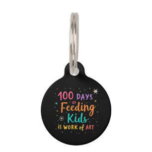 100 Days of Feeding Kids is a Work of Art:  Pet Tag