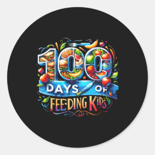 100 Days Of Feeding Kids School Canteen Worker Lun Classic Round Sticker