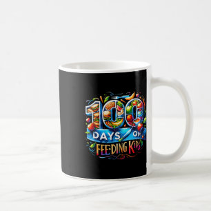 100 Days Of Feeding Kids School Canteen Worker Lun Coffee Mug