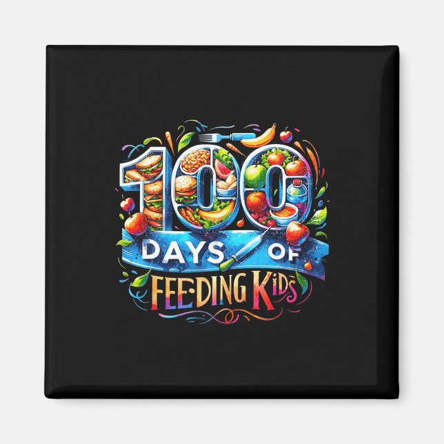 100 Days Of Feeding Kids School Canteen Worker Lun Magnet (Front)