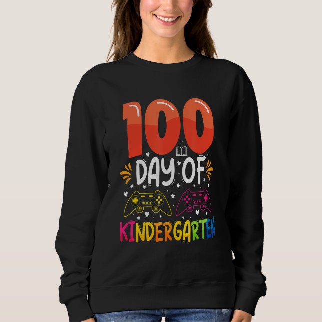 100 Days Of Kindergarten Gamer  100 Days Of School Sweatshirt (Front)