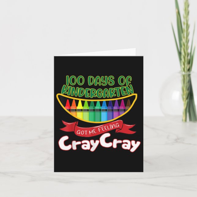 - 100 Days Of Kindergarten Got Me Feeling Cray Cra Card (Front)