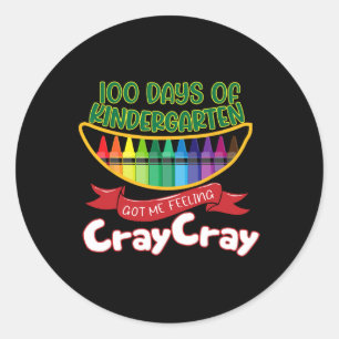 - 100 Days Of Kindergarten Got Me Feeling Cray Cra Classic Round Sticker