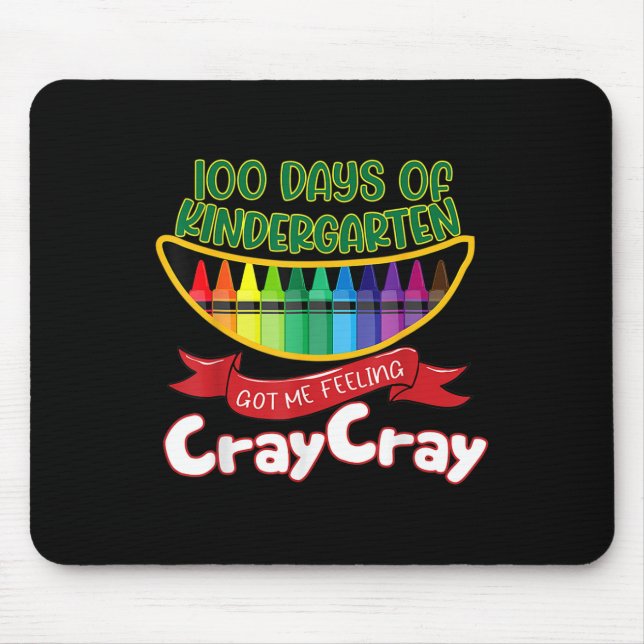 - 100 Days Of Kindergarten Got Me Feeling Cray Cra Mouse Pad (Front)