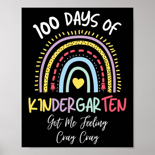 100 Days Of Kindergarten Got Me Feeling Cray Cray  Poster (Front)