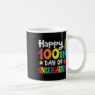 100 Days Of Kindergarten - Happy 100th Day Of Scho Coffee Mug