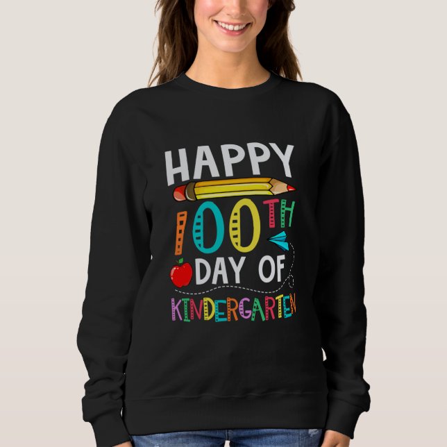 100 Days Of Kindergarten Happy 100th Day Of School Sweatshirt (Front)