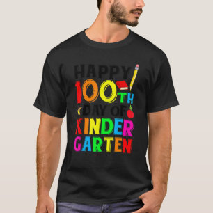 100 Days Of Kindergarten Happy 100th Day Of School T-Shirt