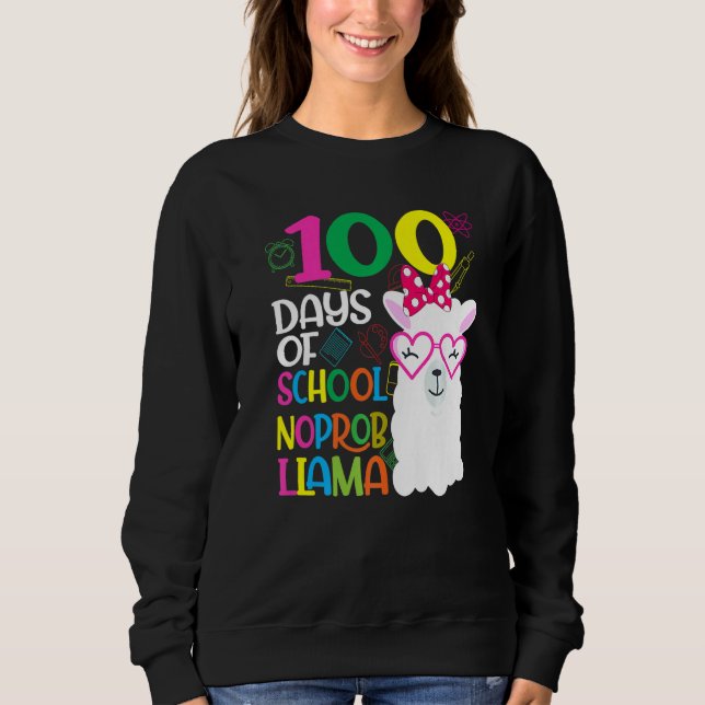 100 Days of Kindergarten No Probllama Llama Teache Sweatshirt (Front)