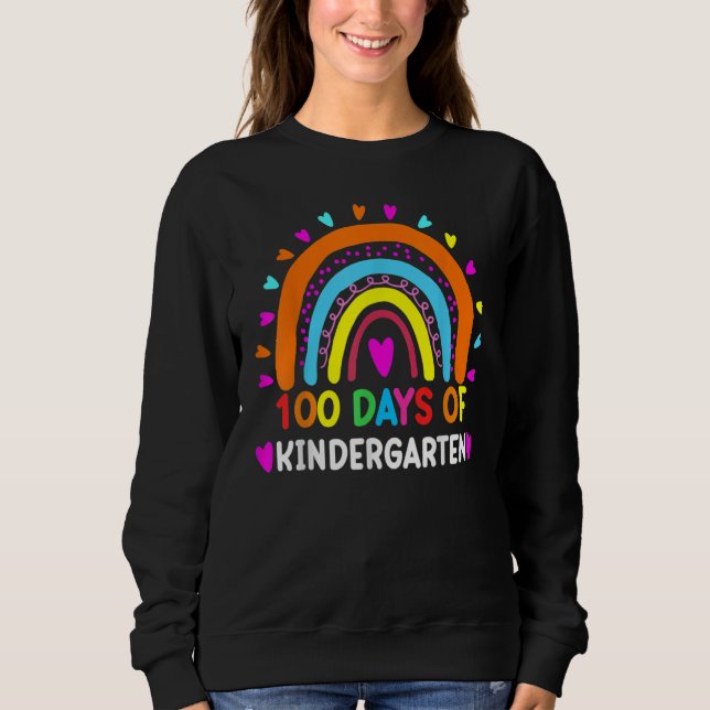 100 Days Of Kindergarten School Rainbow Teacher Sm Sweatshirt (Front)
