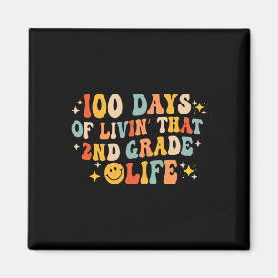 100 Days Of Livin' That 2nd Second Grade 100th Day Magnet