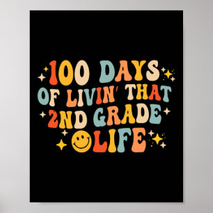 100 Days Of Livin' That 2nd Second Grade 100th Day Poster
