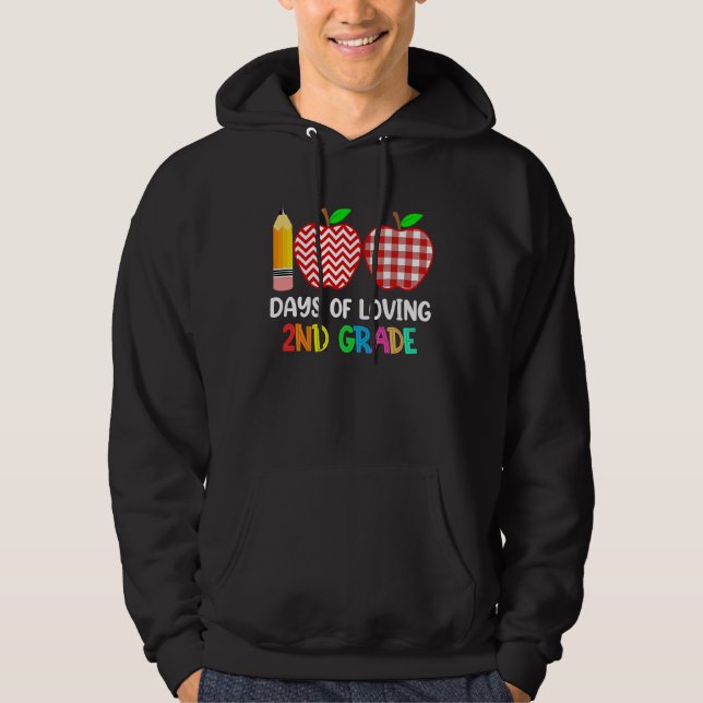 100 Days of Loving 2nd Grade Second Grade Teacher  Hoodie (Front)
