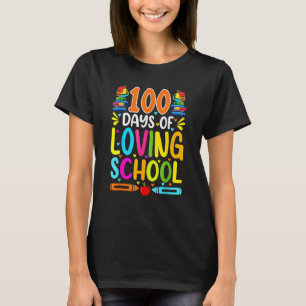 100 Days Of Loving School Cute 100th Day Of School T-Shirt