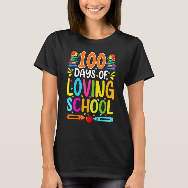 100 Days Of Loving School Cute 100th Day Of School T-Shirt (Front)