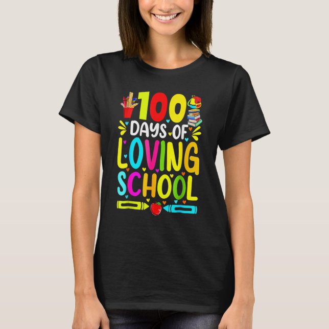 100 Days Of Loving School Cute 100th Day Of School T-Shirt (Front)