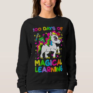 100 Days Of Magical Learning 100th Day Of School U Sweatshirt