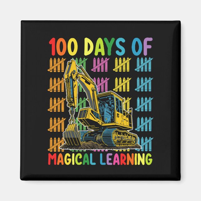 100 Days Of Magical Learning Excavator School Magnet (Front)