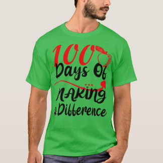 100 Days of Making a Difference 3 T-Shirt