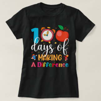 100 Days of Making a Difference in School T-Shirt