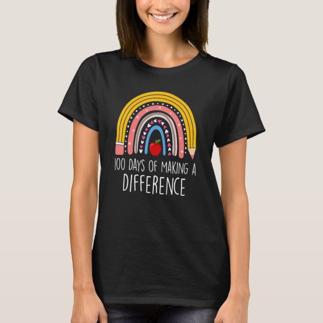 100 Days of Making a Difference Rainbow 100th Day  T-Shirt (Front)