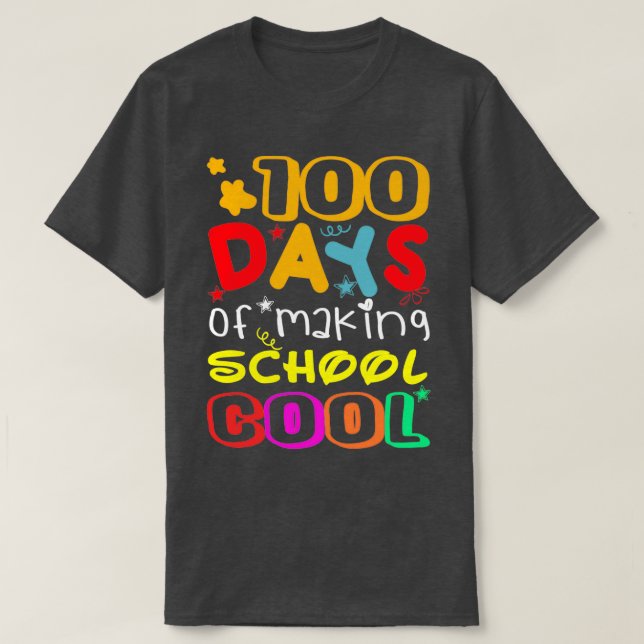 100 Days Of Making School Cool Boys Girls Teachers T-Shirt (Design Front)