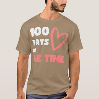 100 DAYS OF ME TIME SCHOOL SPIN OFF 2 T-Shirt