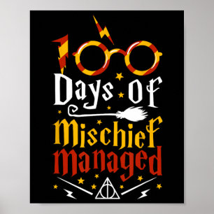 100 Days Of Mischief Managed  100th Day Of School  Poster