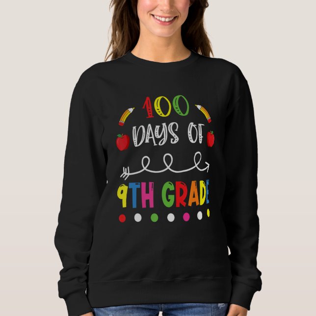 100 Days of Ninth Grade Teacher 100th Day of Schoo Sweatshirt (Front)