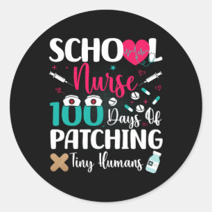 100 Days Of Patching Tiny Humans School Nurse Classic Round Sticker