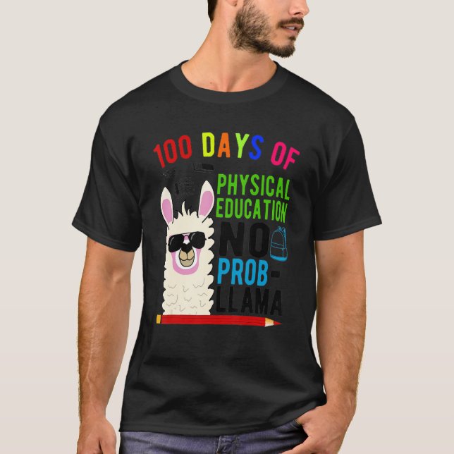 100 Days Of Physical Education No Prob Llama 100th T-Shirt (Front)