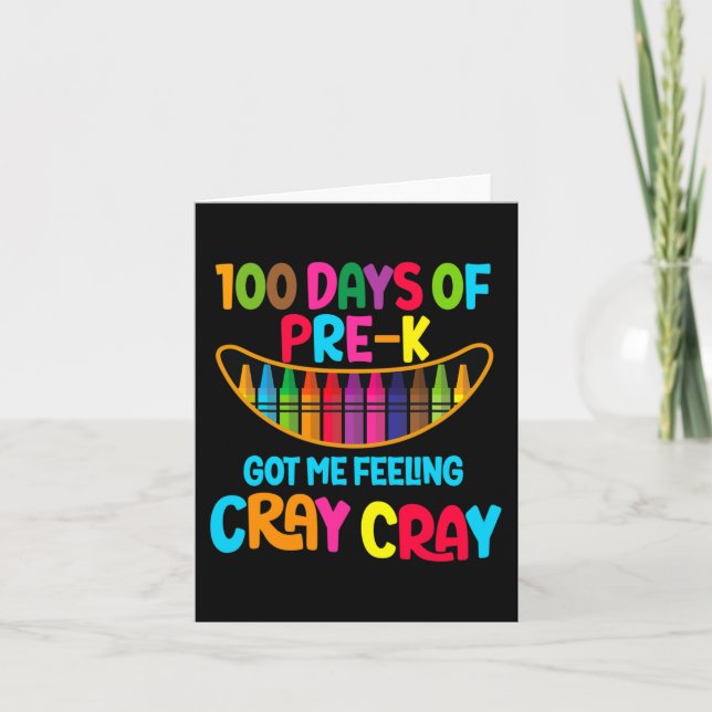 100 Days Of Pre-k Got Me Feeling Cray Cray  Card (Front)