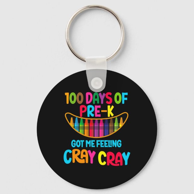 100 Days Of Pre-k Got Me Feeling Cray Cray  Key Ring (Front)