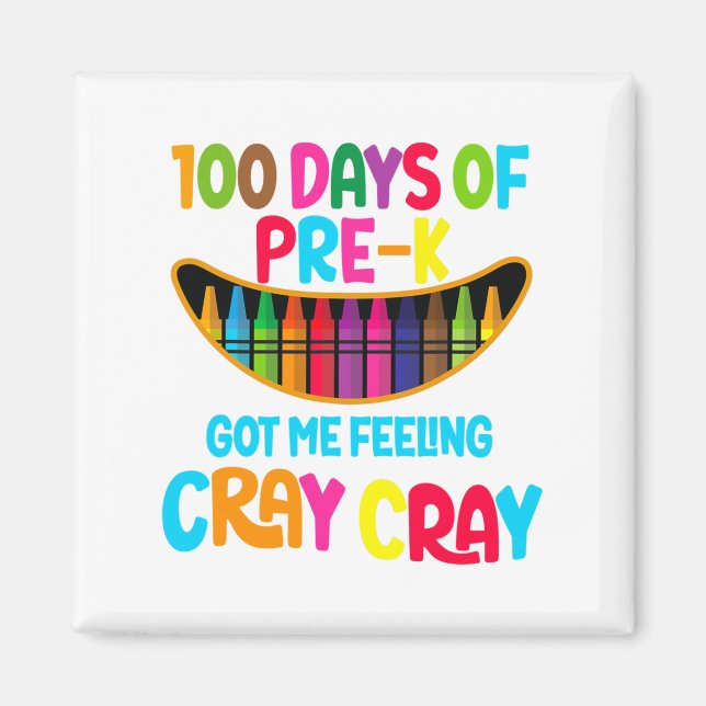 100 Days Of Pre-k Got Me Feeling Cray Cray  Magnet (Front)