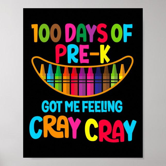 100 Days Of Pre-k Got Me Feeling Cray Cray  Poster (Front)