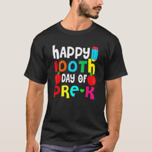 100 Days Of Pre K - Happy 100th Day Of School Teac T-Shirt