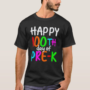 100 Days Of Pre K Happy 100th Day Of School Teache T-Shirt