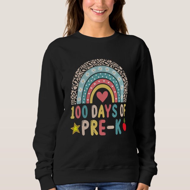 100 Days Of Pre K Leopard Rainbow 100th Day Of Sch Sweatshirt (Front)