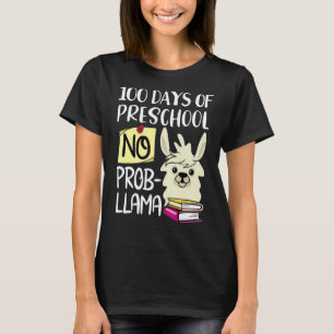 100 Days Of Preschool No Prob Llama 100 Days Of Sc T-Shirt