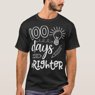 100 Days Of School 100 Days Brighter T-Shirt