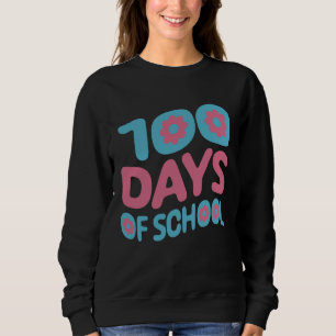 100 Days of School 100th Teacher School Kids Schoo Sweatshirt